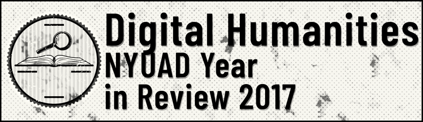 Digital Humanities NYUAD Year in Review 2017